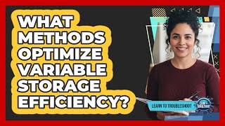 What Methods Optimize Variable Storage Efficiency