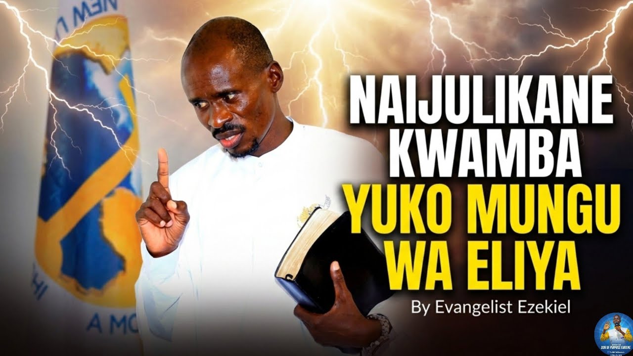 Naijulikane kwamba Yuko Mungu wa Eliya worship by Evangelist Ezekiel 
