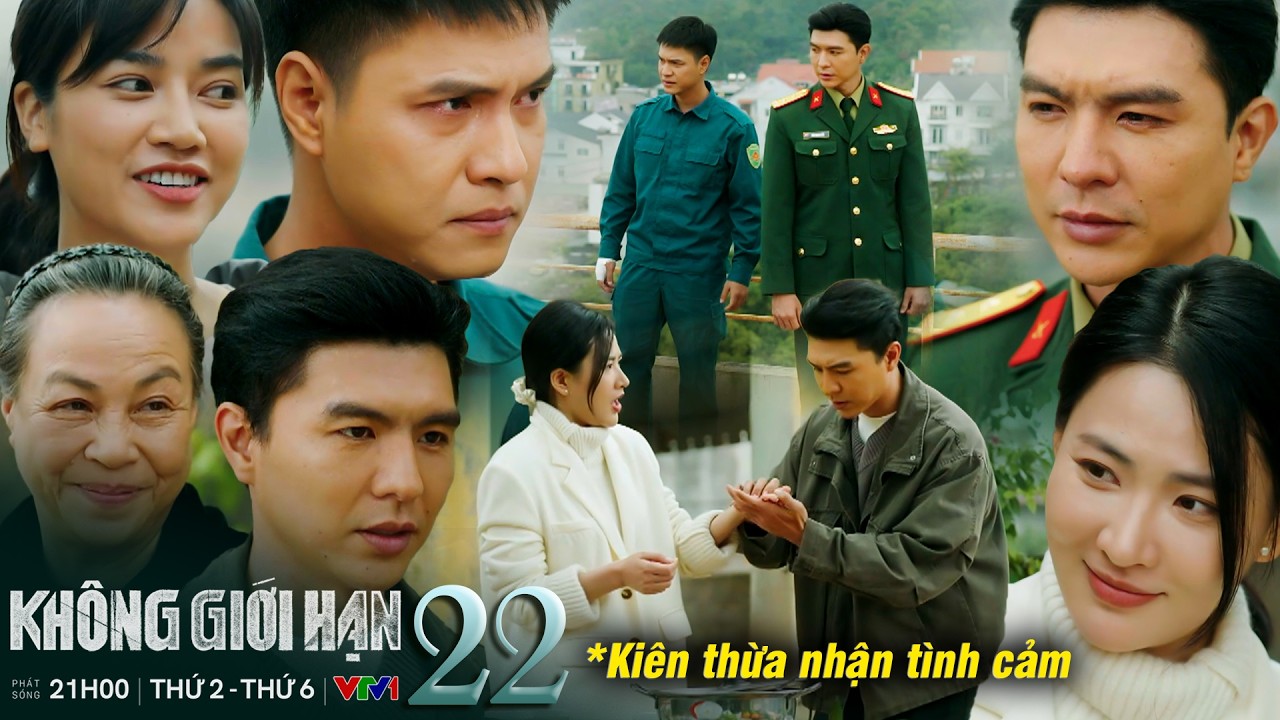 KHÔNG GIỚI HẠN tập 22 | Kiên thừa nhận tình cảm với Lam Anh, Lợi cuối cùng đã hiểu nỗi khổ của Kiên
