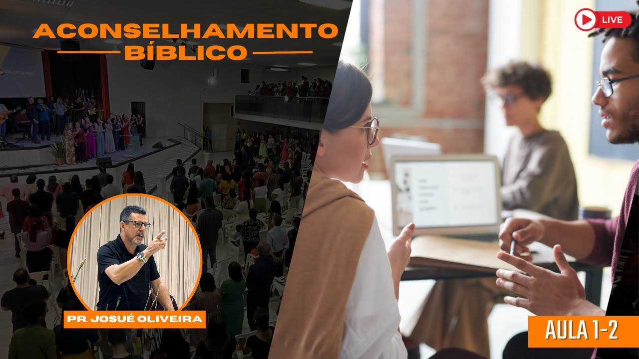 IBG EBD  17/04/2024 - Aconselhamento Bíblico / Aula 1 e 2 com Pr. Josué Oliveira