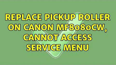 Replace pickup roller on Canon mf8080cw, cannot access service menu