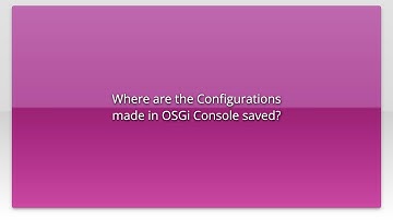 Where are the Configurations made in OSGi Console saved?