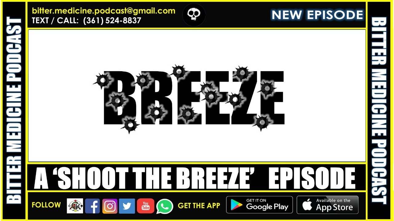 ⁣A Saturday Night 'Shoot the Breeze' Episode - 82 (BITTER MEDICINE PODCAST LIVESTREAM)