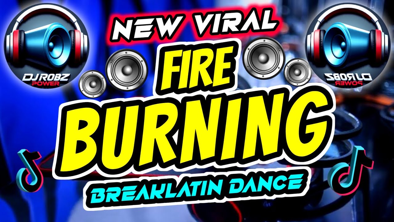 DJ FIRE BURNING TIKTOK VIRAL - (BREAKLATIN REMIX) (PMC) DJ ROBZ POWER DJ FIRE BURNING TIKTOK VIRAL - (BREAKLATIN REMIX) (PMC) DJ ROBZ POWER