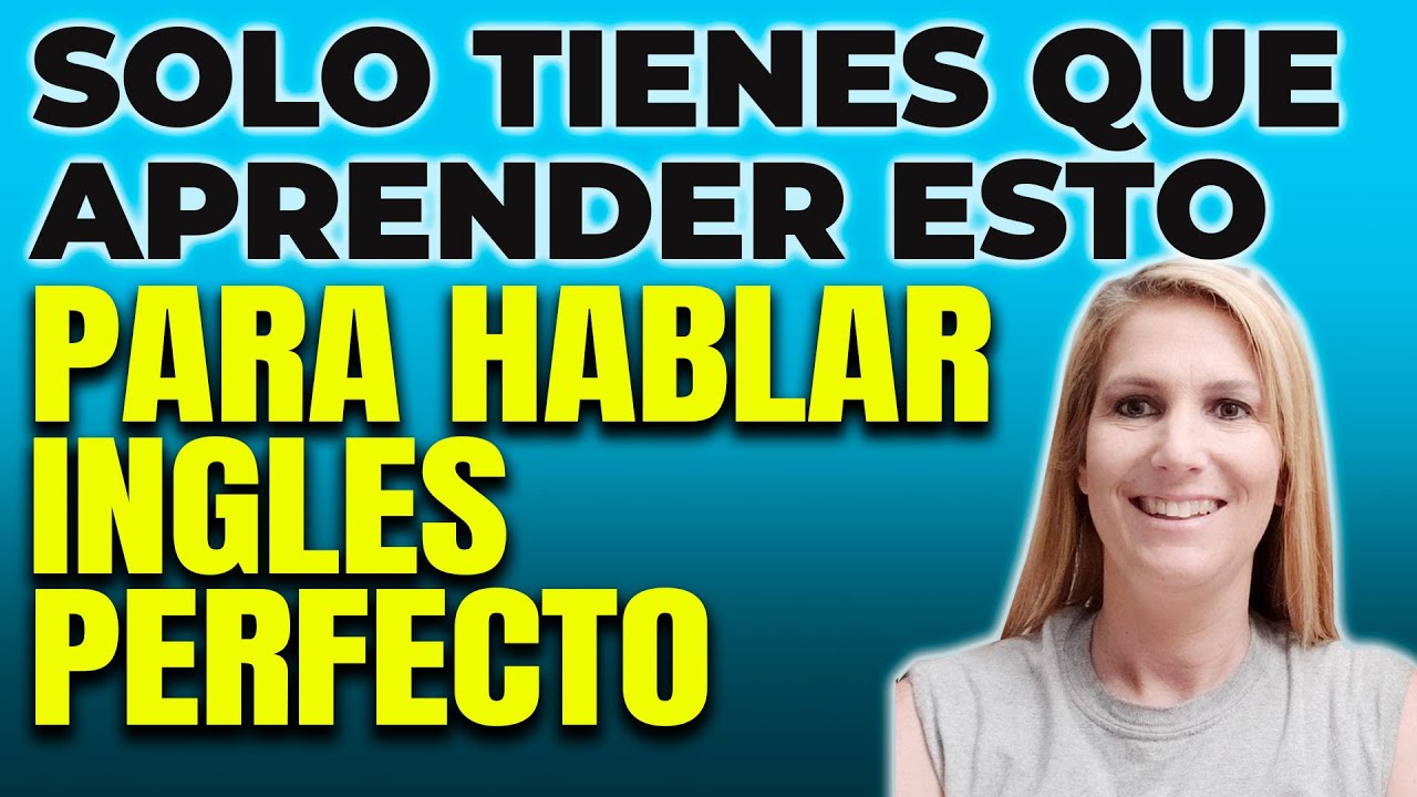 lo-que-tienes-que-saber-para-hablar-ingles-perfecto-youtube