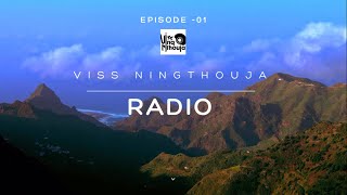 Viss Ningthouja Radio - Episode 01