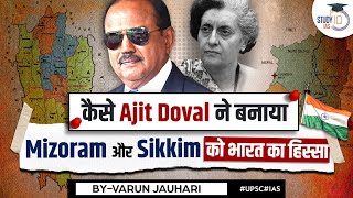 EP 07: Top Secret Operations of Ajit Doval: How Mizoram and Sikkim Merged with India | Laldenga