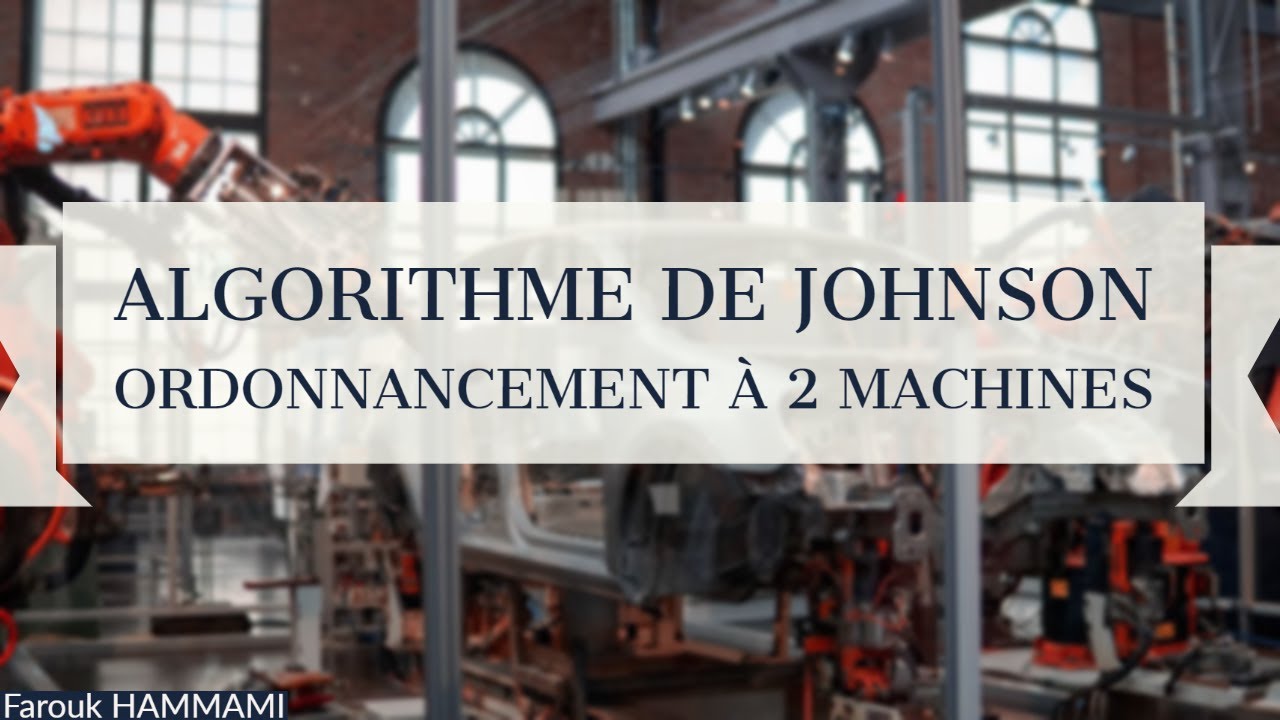 Algorithme de Johnson pour les Problèmes d’Ordonnancement à 2 Machines