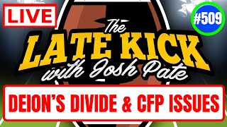 Late Kick Live Ep 509: Deion \u0026 Colorado | Transfer Portal Apology | Underrated Teams | CFP Issues