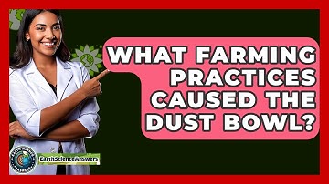 What Farming Practices Caused The Dust Bowl? - Earth Science Answers