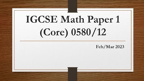 IGCSE Mathematics Paper 1(core) 0580/12 Feb/Mar 2023