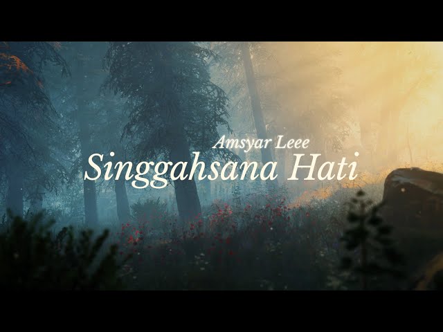 Amsyar Leee – Singgahsana Hati (Official Lyric Video) class=