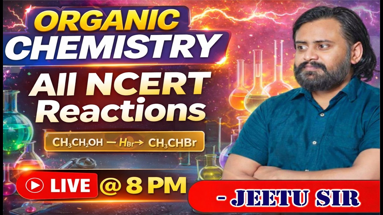 Organic Chemistry 🔥 | All NCERT Reactions | Complete Revision | Live @ 8 PM | Jeetu Sir