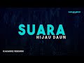 Hijau Daun – Suara (Karaoke Version)