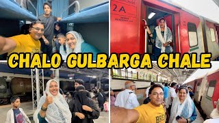 |•Chalo Gulbarga Chale || Mumbai To Gulbarga Full Journey 2024•| Vlog. {AFREEN DASTARKHWAN}