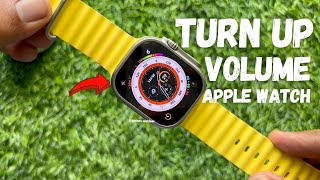 How to Turn Up Volume on Apple Watch