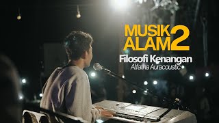 Download lagu FILOSOFI KENANGAN - Alfatha Auracoustic ( Live in Musik alam 2 )