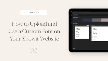 How to Upload and Use a Custom Font on Your Showit Website