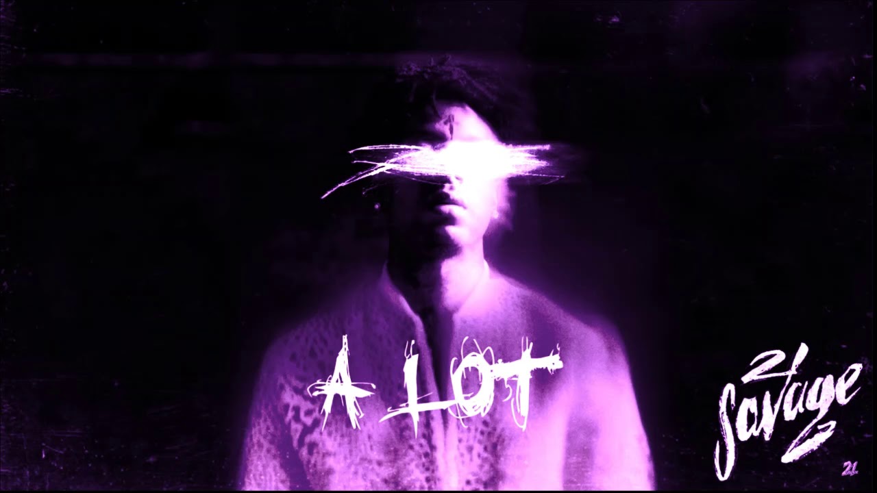 21 Savage - A Lot Slowed