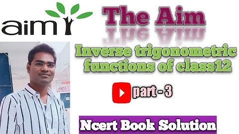 Inverse trigonometric functions of class 12 by Abhay Anand. Ncert book solution part-3 #TheAim