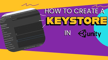 How To Create A KeyStore in Unity?