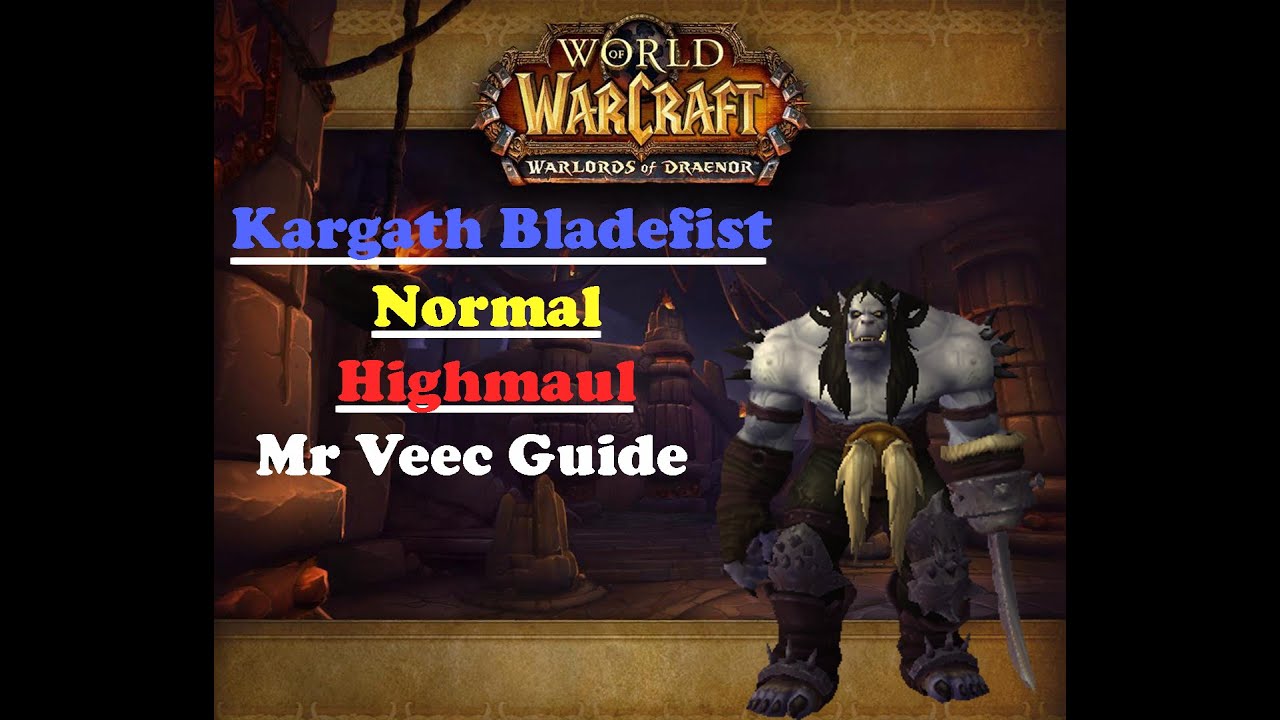 Kargath Bladefist Normal/Heroic Highmaul Guide - Mr Veec [Arabic] - YouTube