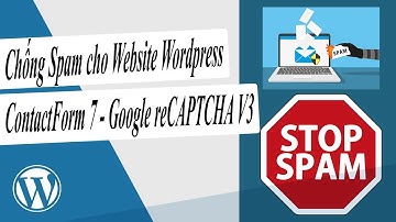 Chống Spam Cho Website Wordpress Và Contact Form 7 Bằng Google reCAPTCHA V3 - Only Share Free