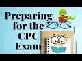 HOW TO PREPARE FOR THE CPC EXAM AFTER FINISHING THE MEDICAL CODING PROGRAM