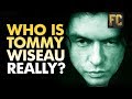 The Mysterious Life of Tommy Wiseau | Who is Tommy Wiseau? Really? | Flick Connection