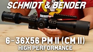 My Thoughts on the Schmidt & Bender PM II (CM II) 6-36x56 High Performance Riflescope