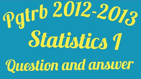 Pgtrb 2012-2013 questions and answers in statistics I #MathsRoads#