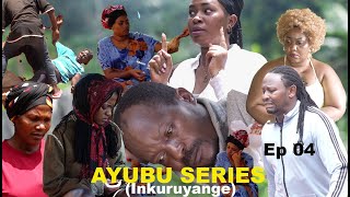 AYUBU SERIES(Inkuru yanjye): S1_Ep04 MUTABAZI YISHWE N'UMURYANGOWE