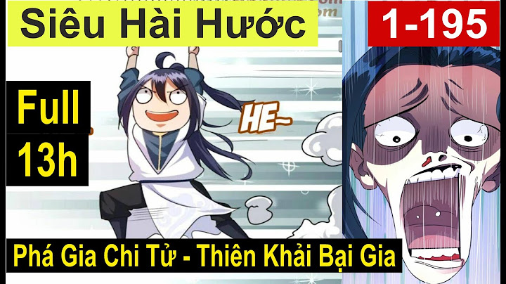 Full 13h Truyện Siêu Hài - Full Phá Gia Chi Tử Tại Tu Tiên Giới  | Tàng Kinh Các