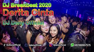 DJ BREAKBEAT - DERITA CINTA By DJ Deny Official New DJ 2020