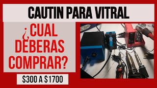 COMO SOLDAR CON CAUTIN Y ¿Qué CAUTÌN deberías COMPRAR? 2021 para VITRALES Y  EMPLOMADO.!! - YouTube