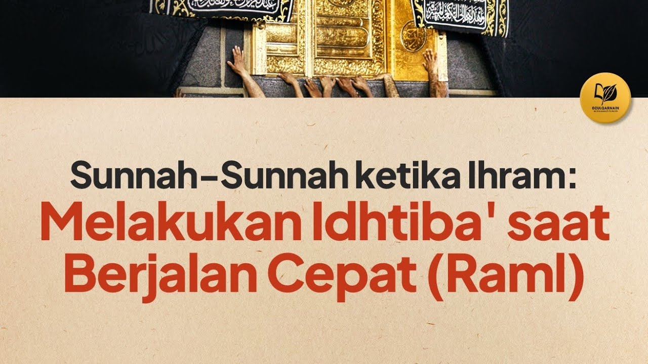 Sunnah-Sunnah ketika Ihram: Melakukan Idhtiba' saat Berjalan Cepat (Raml)