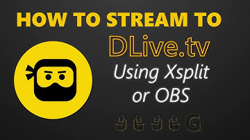 How To Stream To Dlive.tv - Using OBS or Xsplit [MMG]