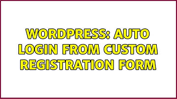 Wordpress: Auto login from custom registration form (3 Solutions!!)