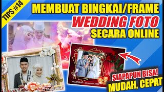 TIPS MEMBUAT BINGKAI/FRAME FOTO PERNIKAHAN (WEDDING FOTO) SECARA ONLINE - MUDAH DAN CEPAT screenshot 1