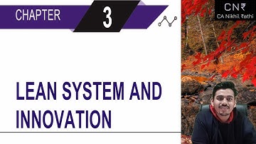 May & Nov 22 SCMPE Revision|| 3. Lean System and Innovation || By CA Nikhil Rathi
