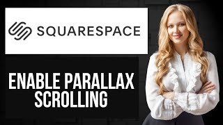How to Turn On Parallax Effect in Scrolling on Squarespace | Create Scroll Effect