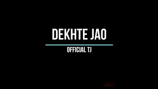 Official TJ - DEKHTE JAO | Lyrical Video | Hardcore RapSong | 2021 (Made in 24 hours)