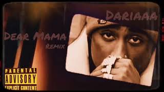 Dariaaa - Dear Mama Remix     #Tupac