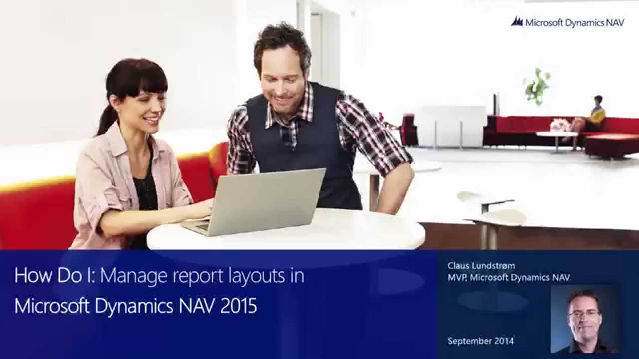 How Do I Manage Report Layouts in Microsoft Dynamics NAV 2015 - YouTube