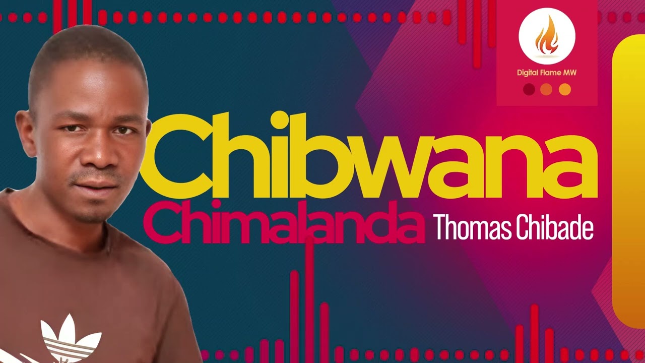 Thomas Chibade - Chibwana Chimalanda