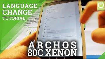 ARCHOS 80c Xenon - Change Language / Language Settings