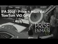 Ifa 2016  prise en main du gps tomtom vio