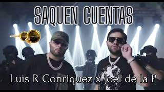 SAQUEN CUENTAS - LUIS R CONRIQUEZ X JOEL DE LA P [2024] ...