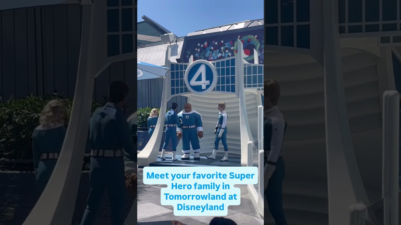 Meet The Fantastic Four at Disneyland