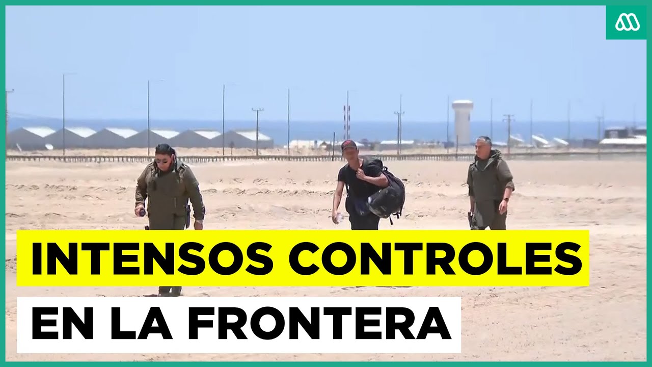 Intensa fiscalización a migrantes: Incrementan controles en la frontera norte del país